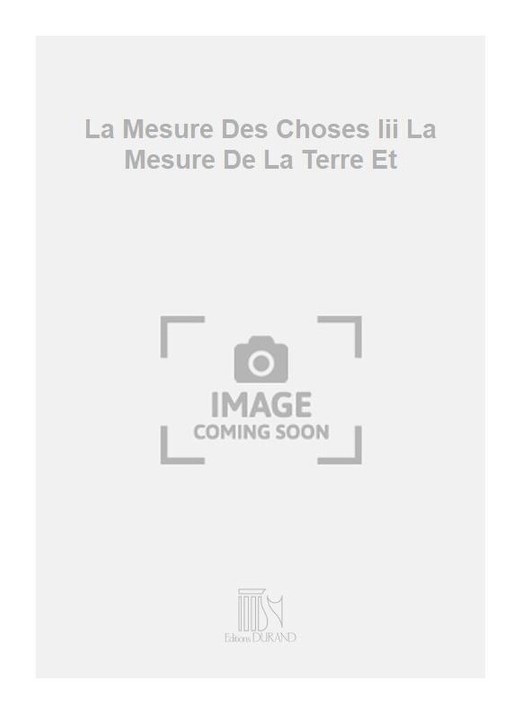 La Mesure Des Choses Iii La Mesure De La Terre Et